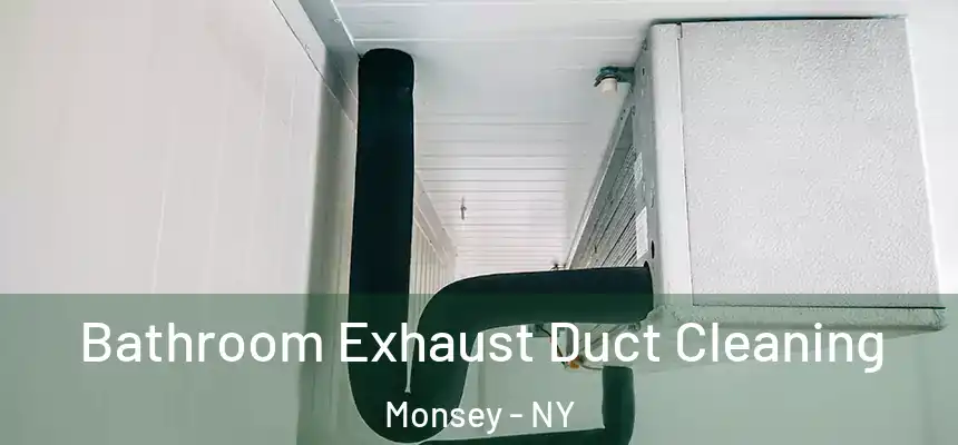  Bathroom Exhaust Duct Cleaning Monsey - NY