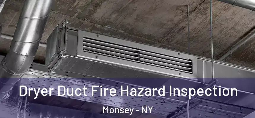  Dryer Duct Fire Hazard Inspection Monsey - NY