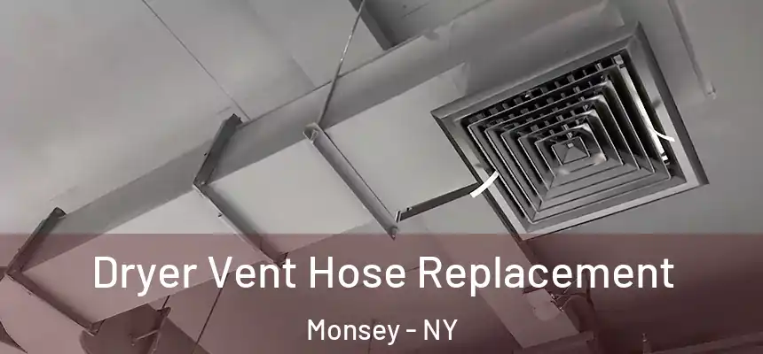  Dryer Vent Hose Replacement Monsey - NY