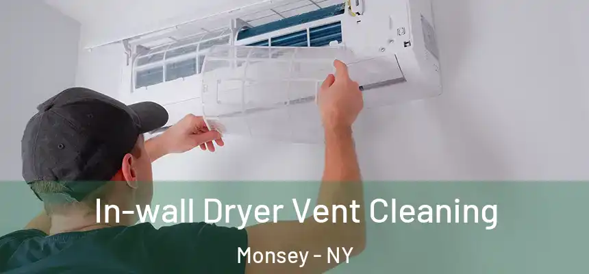  In-wall Dryer Vent Cleaning Monsey - NY