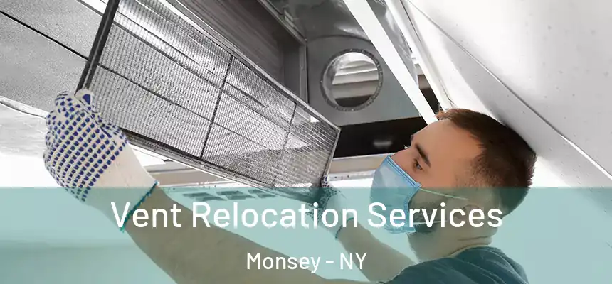  Vent Relocation Services Monsey - NY