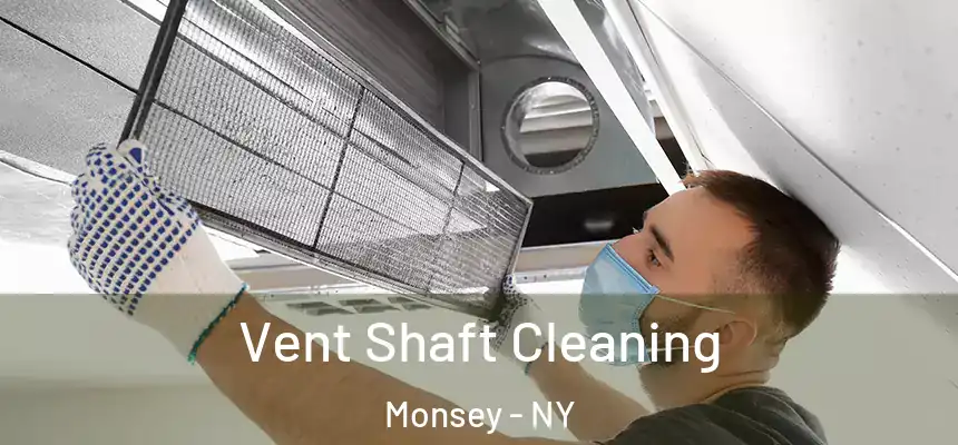  Vent Shaft Cleaning Monsey - NY
