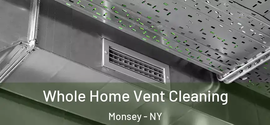  Whole Home Vent Cleaning Monsey - NY